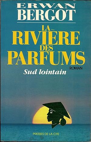 Image du vendeur pour La rivire des parfums - Tome 2 de la saga "Sud lointain". mis en vente par Mimesis