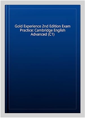 Seller image for Gold Experience 2nd Edition Exam Practice: Cambridge English Advanced (C1) for sale by GreatBookPrices