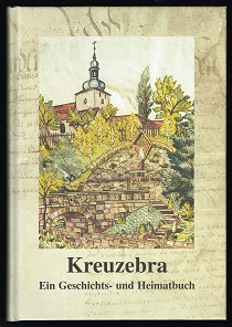 Bild des Verkufers fr Kreuzebra: Ein Geschichts- und Heimatbuch. - zum Verkauf von Libresso Antiquariat, Jens Hagedorn