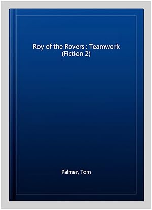 Seller image for Roy of the Rovers : Teamwork (Fiction 2) for sale by GreatBookPrices