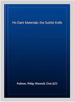 Imagen del vendedor de His Dark Materials: the Subtle Knife a la venta por GreatBookPrices