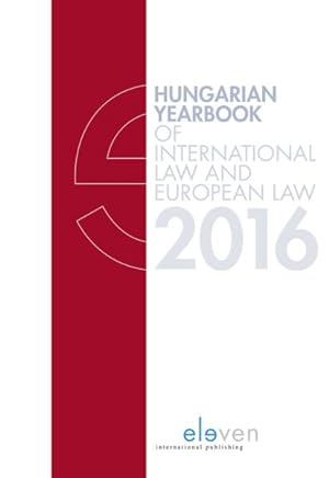 Image du vendeur pour Hungarian Yearbook of International Law and European Law 2016 mis en vente par GreatBookPrices