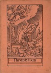 Theophilus : der Faust des Mittelalters ; die Legende u. d. Schauspiel in d. Übertragung