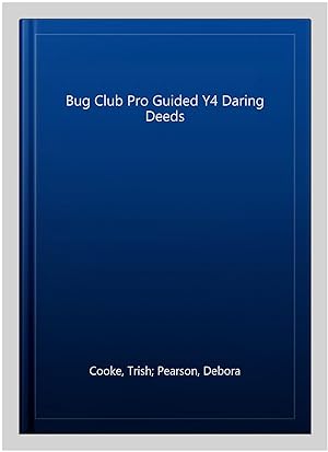 Image du vendeur pour Bug Club Pro Guided Y4 Daring Deeds mis en vente par GreatBookPrices