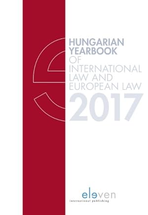 Image du vendeur pour Hungarian Yearbook of International Law and European Law 2017 mis en vente par GreatBookPrices