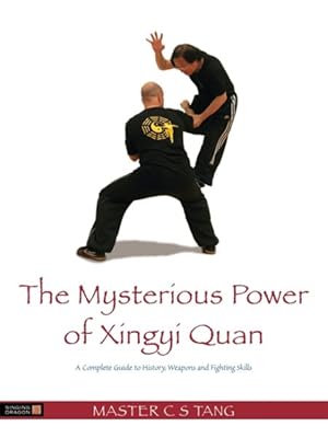 Seller image for Mysterious Power of Xingyi Quan : A Complete Guide to History, Weapons and Fighting Skills for sale by GreatBookPrices