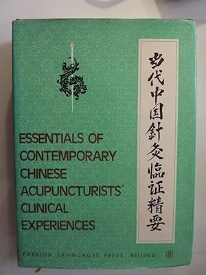 ESSENTIALS OF CONTEMPORAY CHINESE ACUPUNCTURIST' S CLINICAL EXPERIENCES