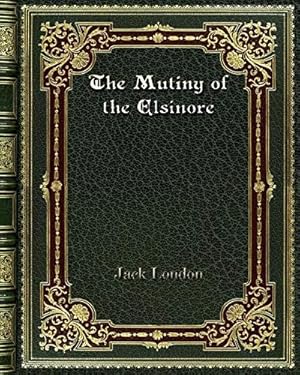 Image du vendeur pour The Mutiny of the Elsinore mis en vente par WeBuyBooks