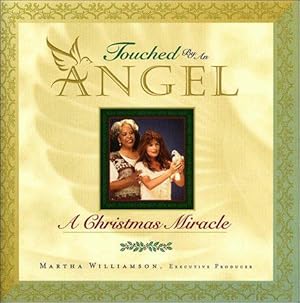 Bild des Verkufers fr Touched by an Angel: A Christmas Miracle zum Verkauf von WeBuyBooks