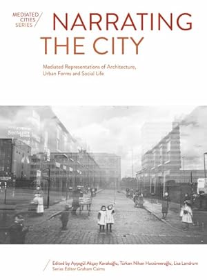 Seller image for Narrating the City : Mediated Representations of Architecture, Urban Forms and Social Life for sale by GreatBookPrices
