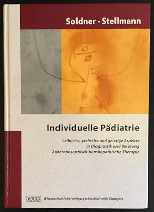 Immagine del venditore per Individuelle Pdiatrie: Leibliche, seelische und geistige Aspekte in Diagnostik und Beratung; Anthroposophisch-homopathische Therapie. venduto da Antiquariat Im Seefeld / Ernst Jetzer