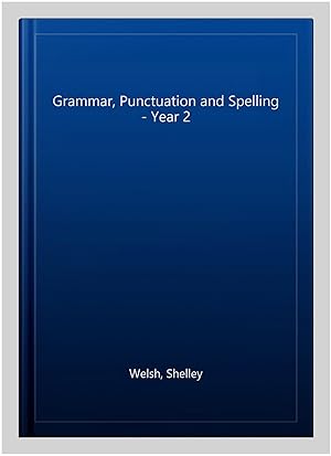 Image du vendeur pour Grammar, Punctuation and Spelling - Year 2 mis en vente par GreatBookPrices