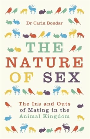 Immagine del venditore per Nature of Sex : The Ins and Outs of Mating in the Animal Kingdom venduto da GreatBookPrices