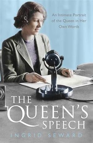 Image du vendeur pour Queen's Speech : An Intimate Portrait of the Queen in Her Own Words mis en vente par GreatBookPrices