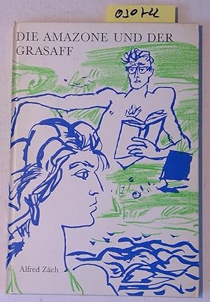 Seller image for Die Amazone und der Grasaff. Gute Schriften Zrich for sale by Antiquariat Trger