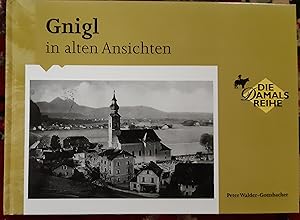 Gnigl in alten Ansichten; Teil: [Bd. 1].