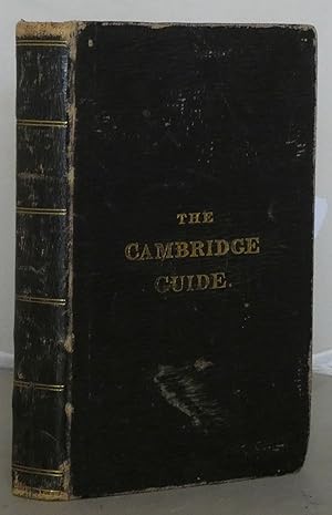The Cambridge Guide, or, a Description of the University and Town of Cambridge, Including Histori...