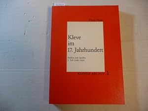 Kleve im 17. Jahrhundert - Studien und Quellen Teil 2: (1640 - 1666)