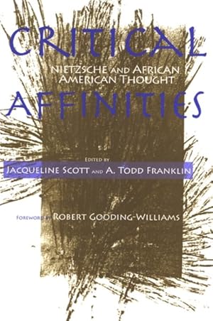 Seller image for Critical Affinities : Nietzsche And African American Thought for sale by GreatBookPrices