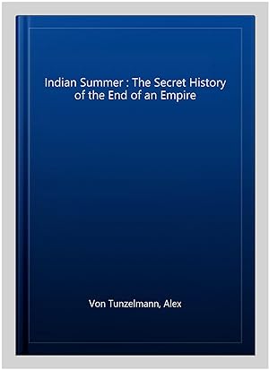 Immagine del venditore per Indian Summer : The Secret History of the End of an Empire venduto da GreatBookPrices