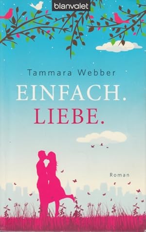 Seller image for Einfach. Liebe. : Roman. for sale by TF-Versandhandel - Preise inkl. MwSt.