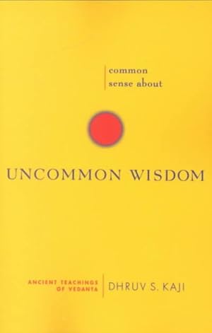 Immagine del venditore per Common Sense About Uncommon Wisdom : Ancient Teachings of Vedanta venduto da GreatBookPrices