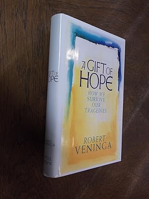 Seller image for A Gift of Hope: How We Survive Our Tragedies for sale by Barker Books & Vintage