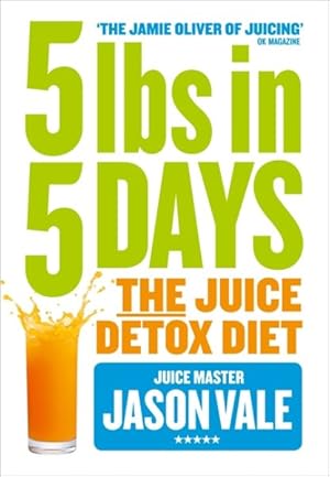 Bild des Verkufers fr 5lbs in 5 Days : The Juice Detox Diet zum Verkauf von GreatBookPrices