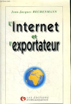 Imagen del vendedor de L'Internet et l'exportateur a la venta por Le-Livre