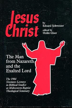 Seller image for Jesus Christ: Man From Nazareth and the Exalted Lord for sale by Pendleburys - the bookshop in the hills