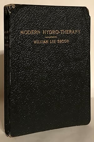 A Hand Book of the Principles and Practices of Modern Hydro-Therapy.