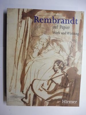 Rembrandt auf Papier. Werk und Wirkung / Rembrandt and his Followers. Drawings from Munich. Deuts...