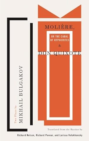 Bild des Verkufers fr Moliere, or the Cabal of Hypocrites and Don Quixote : Two Plays by Mikhail Bulgakov zum Verkauf von GreatBookPrices