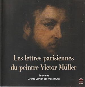 Imagen del vendedor de Les lettres parisiennes du peintre Victor Mller, a la venta por L'Odeur du Book