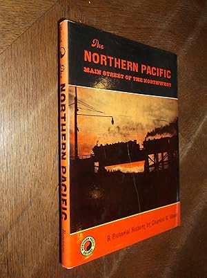 Seller image for The Northern Pacific: Main Street of the Northwest for sale by Barker Books & Vintage