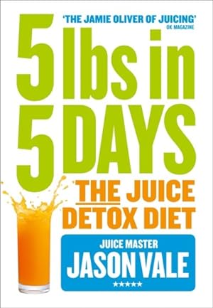 Seller image for 5lbs in 5 Days : The Juice Detox Diet for sale by GreatBookPrices