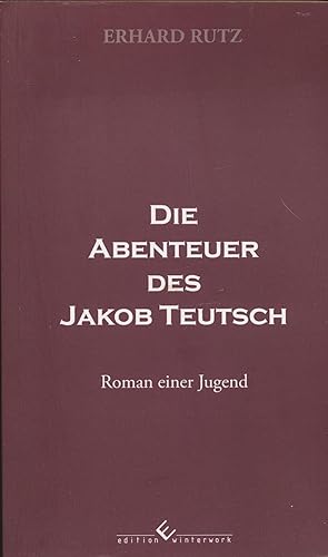 Bild des Verkufers fr Die Abenteuer des Jakob Teutsch zum Verkauf von Antiquariat Kastanienhof