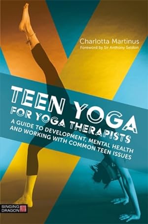 Imagen del vendedor de Teen Yoga for Yoga Therapists : A Guide to Development, Mental Health and Working With Common Teen Issues a la venta por GreatBookPrices