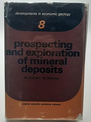 Prospecting and Exploration of Mineral Deposits.