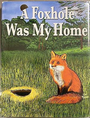 A Foxhole Was My Home