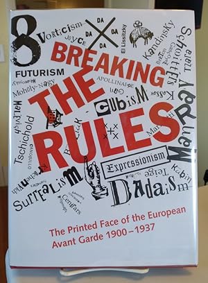 Bild des Verkufers fr Breaking the Rules: The Printed Face of the European Avant Garde 1900-1937 zum Verkauf von Structure, Verses, Agency  Books