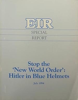 Bild des Verkufers fr EIR Special Report: Stop the 'New World Order': Hitler in Blue Helmets zum Verkauf von Carpetbagger Books