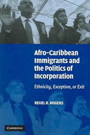 Seller image for Afro-caribbean Immigrants And the Politics of Incorporation : Ethnicity, Exception, or Exit for sale by GreatBookPrices