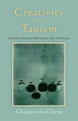 Image du vendeur pour Creativity and Taoism : A Study of Chinese Philosophy, Art and Poetry mis en vente par GreatBookPrices