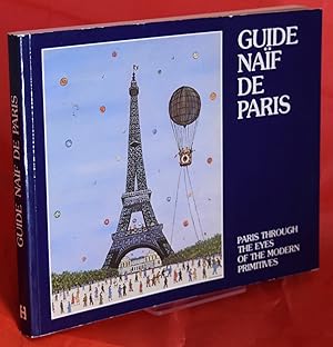 Immagine del venditore per Guide Naif De Paris: Paris through the Eyes of the Modern Primitives venduto da Libris Books