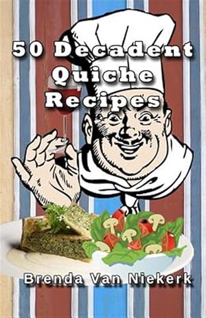 Seller image for 50 Decadent Quiche Recipes for sale by GreatBookPrices