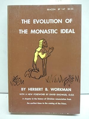 Seller image for The Evolution of the Monastic Ideal, From the Earliest Times Down to the Coming of the Friars; A Second Chapter in the History of Christian Renunciation for sale by Imperial Books and Collectibles