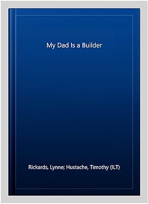 Imagen del vendedor de My Dad Is a Builder a la venta por GreatBookPrices