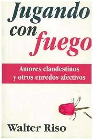 Seller image for Jugando Con Fuego. Amores Clandestinos Y Otros Enredos Afectivos (Spanish Edition) for sale by Von Kickblanc