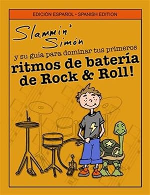 Immagine del venditore per Slammin' Simn Y Su Gua Para Dominar Tus Primeros Ritmos De Batera De Rock & Roll! -Language: spanish venduto da GreatBookPrices